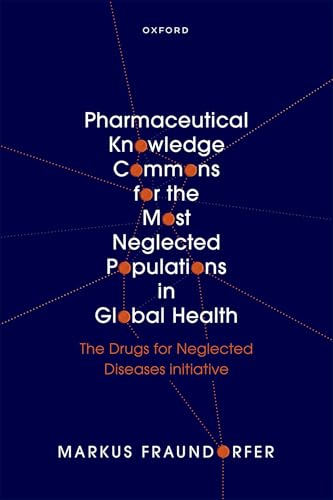 Pharmaceutical Knowledge Commons For The Most Neglected Populations In Global Health: The Drugs For Neglected Diseases Initiative