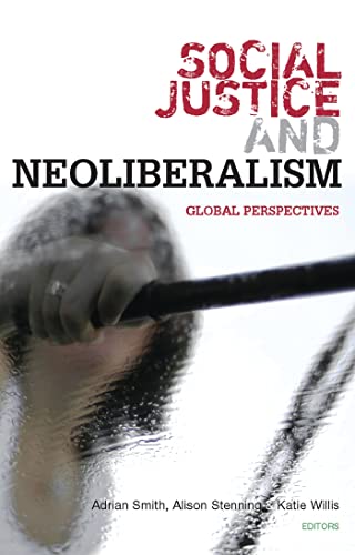 Social Justice and Neoliberalism: Global Perspectives (English Edition)