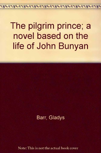 The pilgrim prince; a novel based on the life o... B00005XOW6 Book Cover