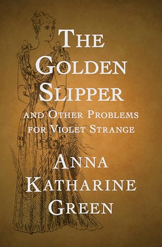 The Golden Slipper: And Other Problems for Violet Strange