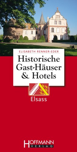 Preisvergleich Produktbild Historische Gast-Häuser und Hotels Elsass