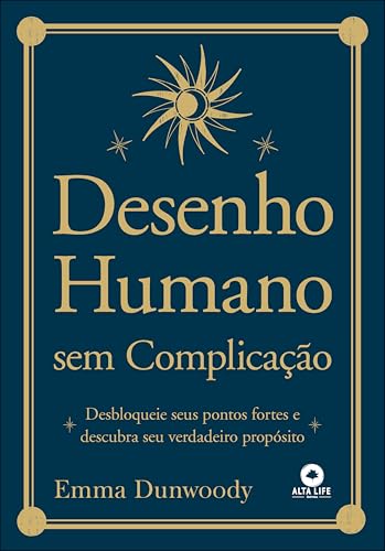 Desenho humano sem complicação: desbloqueie seus pontos fortes e descubra seu verdadeiro propósito