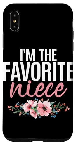 Graphisme I'm The Favorite Niece tiré de Aunt Niece Humor Coque pour iPhone XS Max