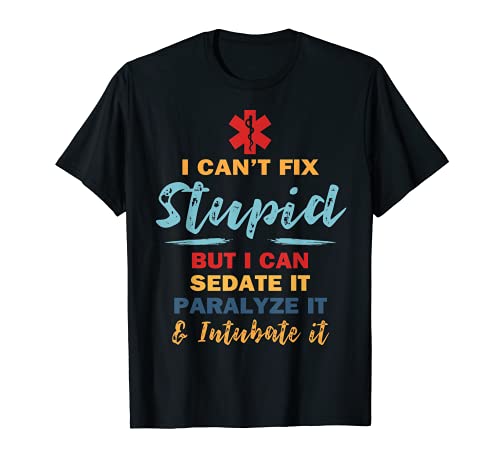 EMT Can Sedate And Paralyze Dumm Funny EMS Sanitäter T-Shirt