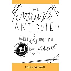 The Attitude Antidote: A Whole Life Overhaul 21-Day Devotional Audiolibro Por Jessa Nowak arte de portada