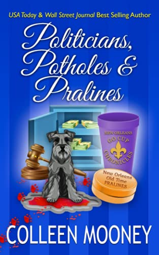 Politicians, Potholes and Pralines (The New Orleans Go Cup Chronicles)