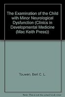 The neurological examination of the child with minor nervous dysfunction (Clinics in developmental medicine 0433326220 Book Cover