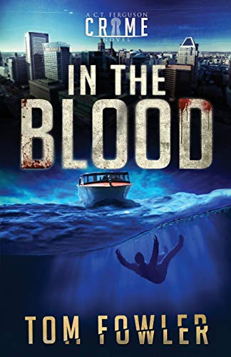 In the Blood: A C.T. Ferguson Crime Novel (The C.T. Ferguson Mysteries)