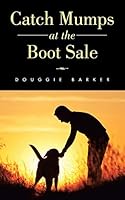 Catch Mumps at the Boot Sale 1504988922 Book Cover