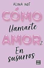 Cómo llamarte amor 2. En susurros (Cómo llamarte amor...)