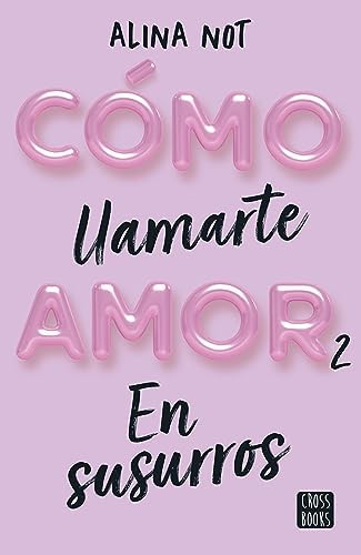 Cómo llamarte amor 2. En susurros (Cómo llamarte amor...)