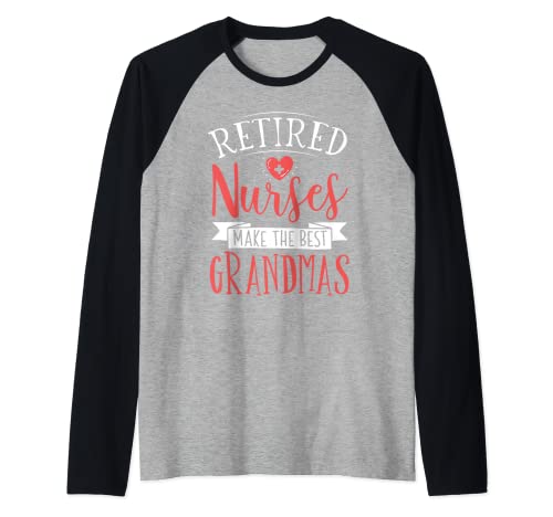 Abuela Enfermera Enfermeras Jubiladas Hacer las Mejores Abuelas Camiseta Manga Raglan