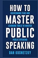 How to Master Public Speaking: Overcoming fear and learning tools to master public speaking (Flying in Formation Book 1) 1723803235 Book Cover