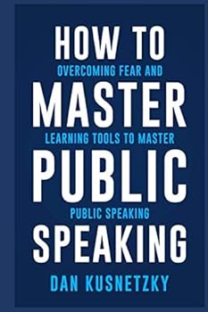 Paperback How to Master Public Speaking: Overcoming fear and learning tools to master public speaking (Flying in Formation) Book