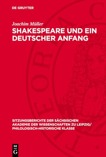 Shakespeare und ein deutscher Anfang: Die von Borcksche Übersetzung des „Julius Cäsar“ von 1741 im Streitfeld von Gottsched und Johann Elias Schlegel ... Klasse, 119,5) (German Edition)