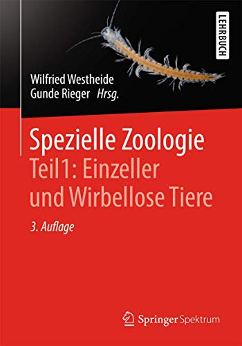 Spezielle Zoologie. Teil 1: Einzeller und Wirbellose Tiere Spezielle Zoologie. Teil 1: Einzeller und Wirbellose Tiere