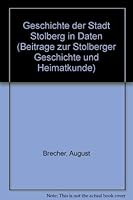 Geschichte der Stadt Stolberg in Daten (Beitra¨ge zur Stolberger Geschichte und Heimatkunde) (German Edition) 3891241003 Book Cover