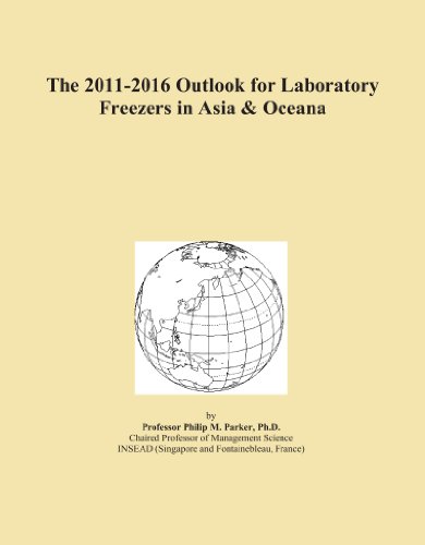 The 2011-2016 Outlook for Laboratory Freezers in Asia & Oceana