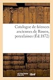 faience murale cuisine ancienne  Catalogue de faïences anciennes de Rouen, porcelaines
