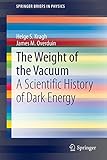 The Weight of the Vacuum: A Scientific History of Dark Energy (SpringerBriefs in Physics)