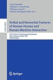 Verbal and Nonverbal Features of Human-Human and Human-Machine Interaction: COST Action 2102 International Conference, Patras, Greece, October 29-31, ... (Lecture Notes in Computer Science, 5042)