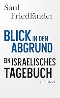 Blick in den Abgrund. Ein israelisches Tagebuch 3406808972 Book Cover