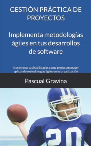 GESTIÓN PRÁCTICA DE PROYECTOS Implementa metodologías ágiles en t...