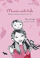 Mamae Conta Tudo: Bebes e Criancas Acima de um Ano - Vol.2 8565056082 Book Cover