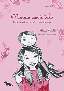 Mamae Conta Tudo: Bebes e Criancas Acima de um Ano - Vol.2