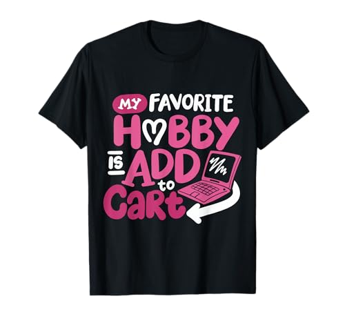 My Favorite Hobby Is Add To Cart Camiseta