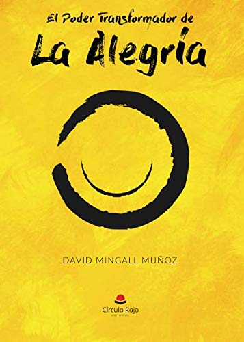 El Poder transformador de la alegría (Spanish Edition)