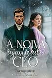 A NOIVA INJUSTIÇADA DO CEO