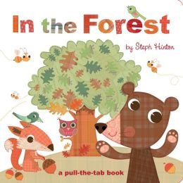 In the Forest (A Pull the Tab Book) 1435156897 Book Cover