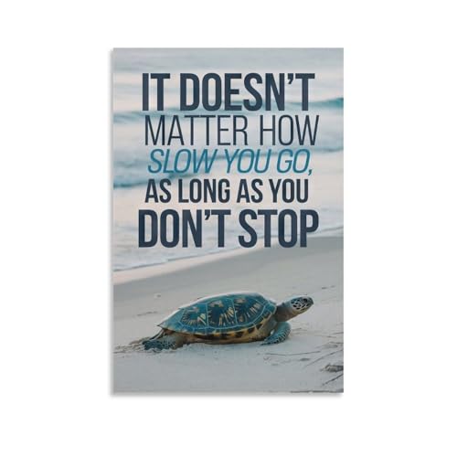 It Doesn't Matter How Slow You Go Motivational Poster Wall