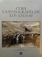 Cuba La Fotografia De Los Anos 60 B001F3LQ40 Book Cover