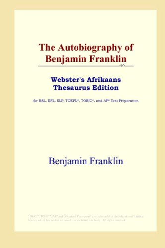 The Autobiography of Benjamin Franklin (Webster's Afrikaans Thesaurus Edition)