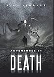 Adventures in Death