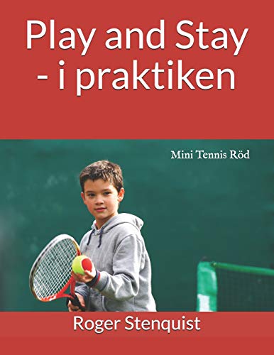 Play and Stay - i praktiken: Mini Tennis Röd (On Court) (Swedish Edition)