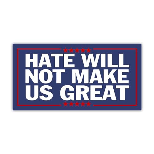 Image of [7.5 inch x 3.75 inch] Hate Will Not Make Us Great Vinyl Decal Bumper Wall Laptop Window Sticker Political Decals Flag Vinyl Stickers Election Voted Decal Gift for Men and Adults Car Decoration