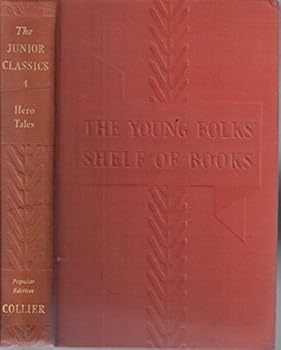 The Junior Classics 4: Hero Tales