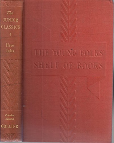 The Junior Classics 4: Hero Tales B000ESRFBK Book Cover