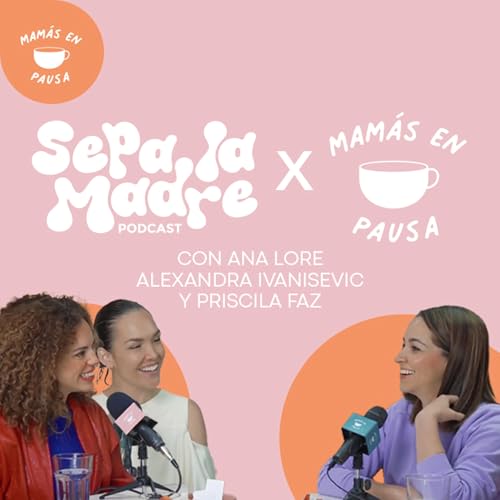 Mam&aacute;s en Pausa y Sepa la Madre