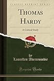 abercrombie las vegas  Abercrombie, L: Thomas Hardy: A Critical Study (Classic Reprint)