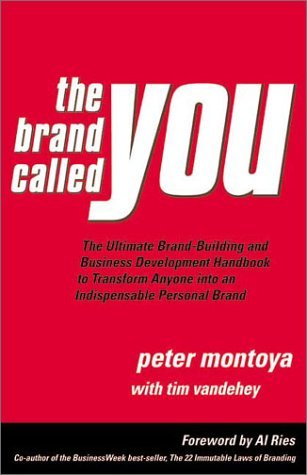 The Brand Called You: The Ultimate Brand-Building and Business Development Handbook to Transform Anyone into an Indispensable Personal Brand