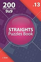 Straights - 200 Easy to Normal Puzzles 9x9 B08DC9ZX1K Book Cover