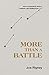 More Than a Battle: How to Experience Victory, Freedom, and Healing from Lust