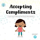 Accepting Compliments: A Social Story for children who find it difficult to accept compliments