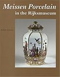  Meissen Porcelain in the Rijksmuseum /anglais