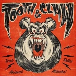 Tooth & Claw: True Stories of Animal Attacks cover art
