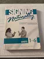 Amazon.com: Signing Naturally: Student Workbook Units 1-6